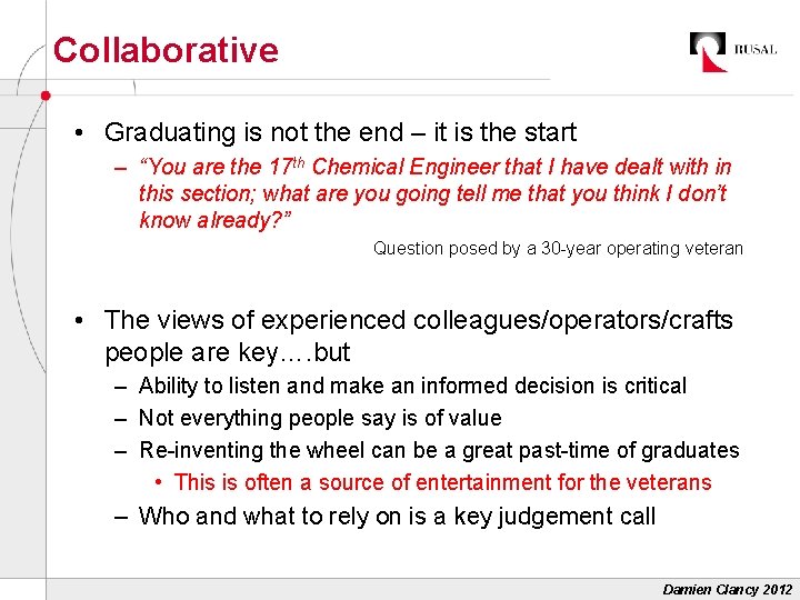 Collaborative • Graduating is not the end – it is the start – “You