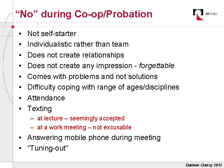 “No” during Co-op/Probation • • Not self-starter Individualistic rather than team Does not create