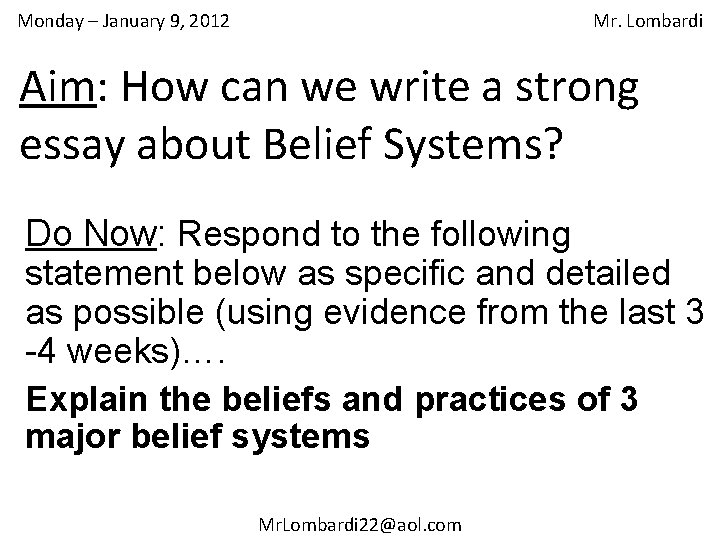 Monday – January 9, 2012 Mr. Lombardi Aim: How can we write a strong