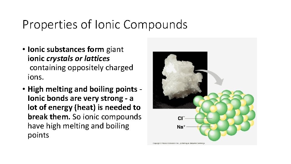 Properties of Ionic Compounds • Ionic substances form giant ionic crystals or lattices containing Properties of Ionic Compounds • Ionic substances form giant ionic crystals or lattices containing