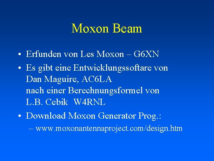 Moxon Beam • Erfunden von Les Moxon – G 6 XN • Es gibt