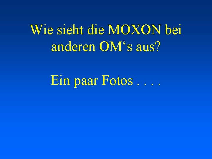 Wie sieht die MOXON bei anderen OM‘s aus? Ein paar Fotos. . 