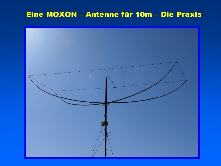 Eine MOXON – Antenne für 10 m – Die Praxis 