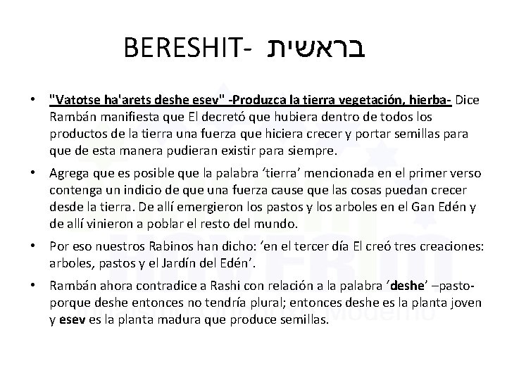 BERESHIT- בראשית • "Vatotse ha'arets deshe esev" -Produzca la tierra vegetación, hierba- Dice Rambán