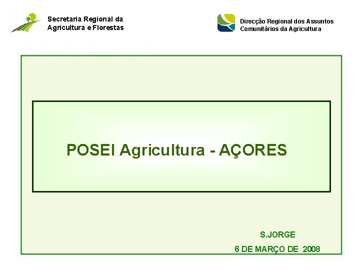 Secretaria Regional da Agricultura e Florestas Direcção Regional dos Assuntos Comunitários da Agricultura POSEI
