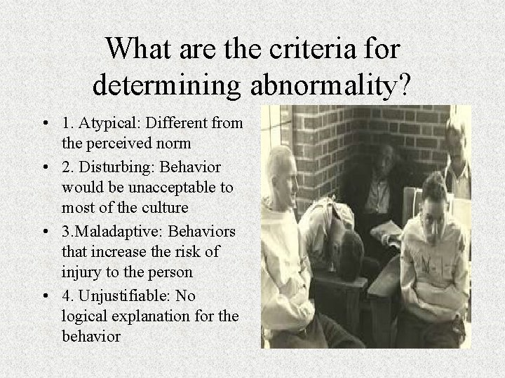 What are the criteria for determining abnormality? • 1. Atypical: Different from the perceived