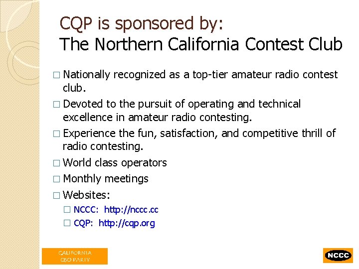 CQP is sponsored by: The Northern California Contest Club � Nationally recognized as a