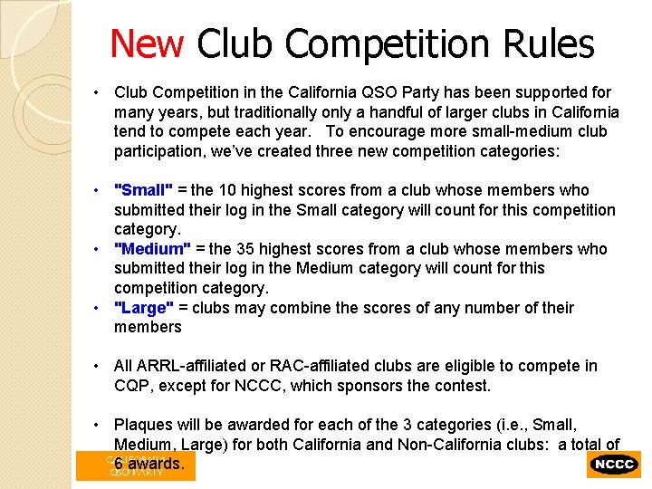 New Club Competition Rules • Club Competition in the California QSO Party has been
