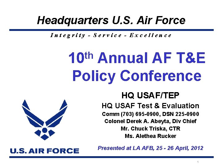 Headquarters U. S. Air Force Integrity - Service - Excellence th 10 Annual AF