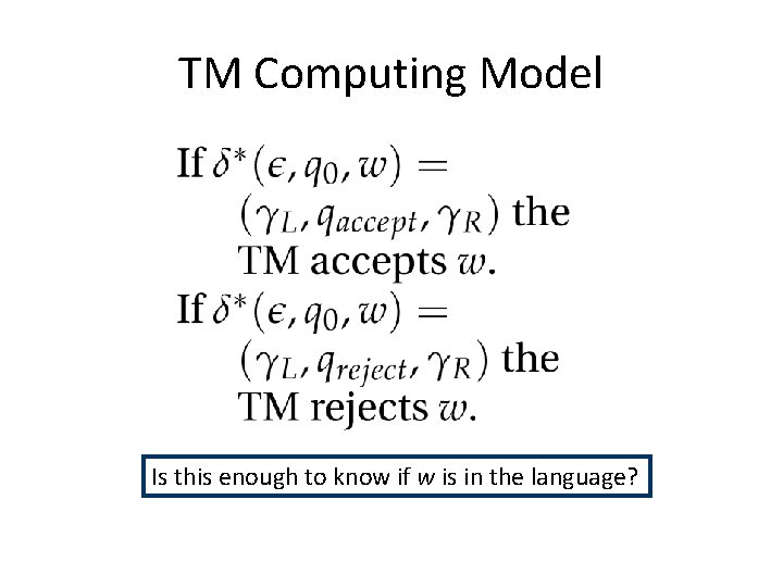TM Computing Model Is this enough to know if w is in the language?