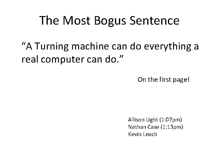 The Most Bogus Sentence “A Turning machine can do everything a real computer can