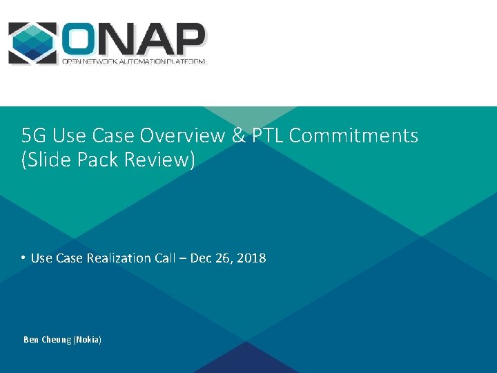 5 G Use Case Overview & PTL Commitments (Slide Pack Review) • Use Case