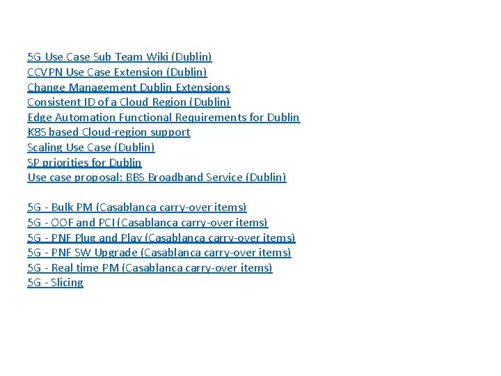 5 G Use Case Sub Team Wiki (Dublin) CCVPN Use Case Extension (Dublin) Change