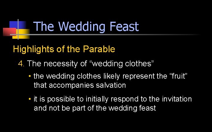 The Wedding Feast Highlights of the Parable 4. The necessity of “wedding clothes” •