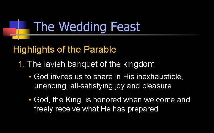 The Wedding Feast Highlights of the Parable 1. The lavish banquet of the kingdom