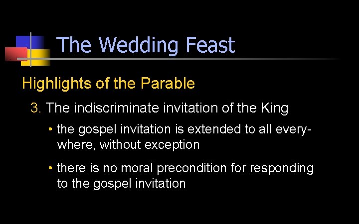 The Wedding Feast Highlights of the Parable 3. The indiscriminate invitation of the King