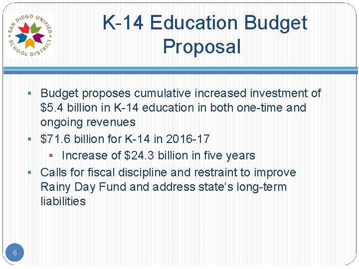 K-14 Education Budget Proposal § Budget proposes cumulative increased investment of $5. 4 billion