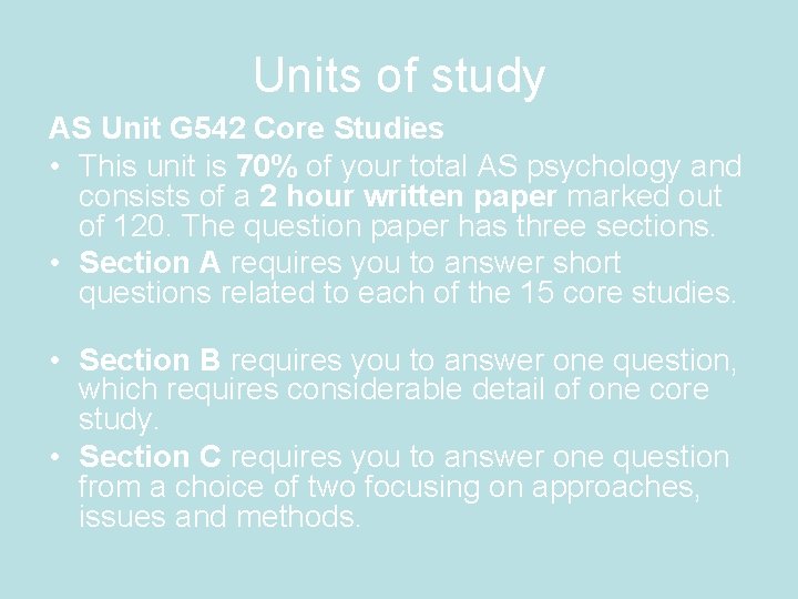 Units of study AS Unit G 542 Core Studies • This unit is 70%