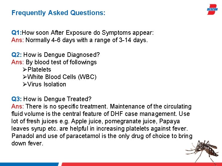 Frequently Asked Questions: Q 1: How soon After Exposure do Symptoms appear: Ans: Normally