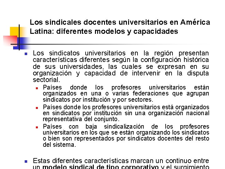 Los sindicales docentes universitarios en América Latina: diferentes modelos y capacidades n Los sindicatos