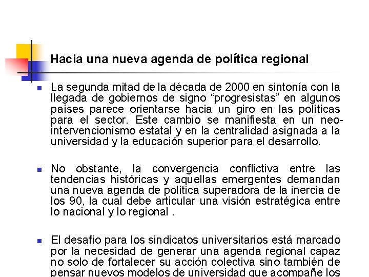 Hacia una nueva agenda de política regional n n n La segunda mitad de