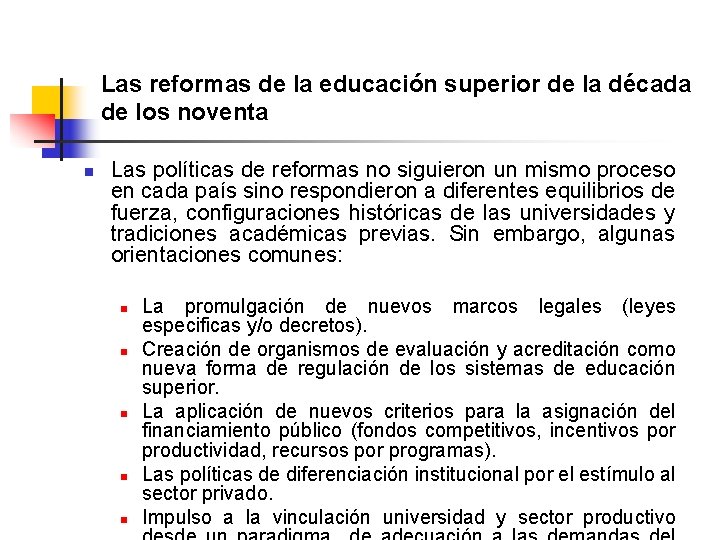 Las reformas de la educación superior de la década de los noventa n Las