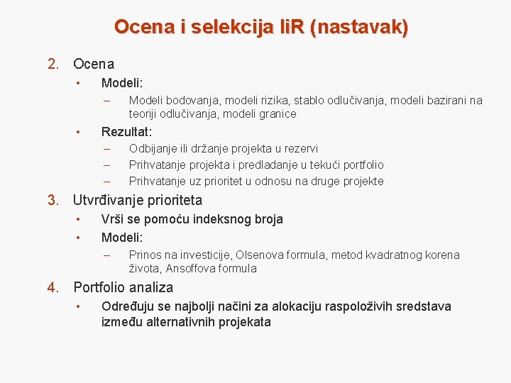 Ocena i selekcija Ii. R (nastavak) 2. Ocena • Modeli: – • Modeli bodovanja,