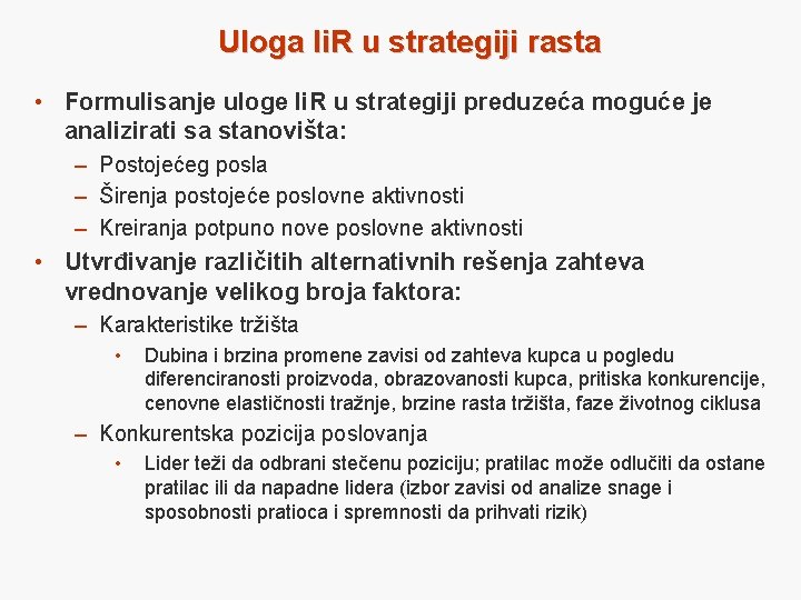 Uloga Ii. R u strategiji rasta • Formulisanje uloge Ii. R u strategiji preduzeća