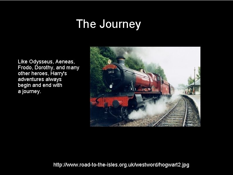 The Journey Like Odysseus, Aeneas, Frodo, Dorothy, and many other heroes, Harry's adventures always