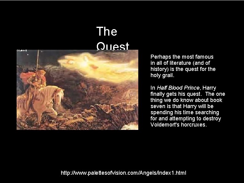 The Quest Perhaps the most famous in all of literature (and of history) is