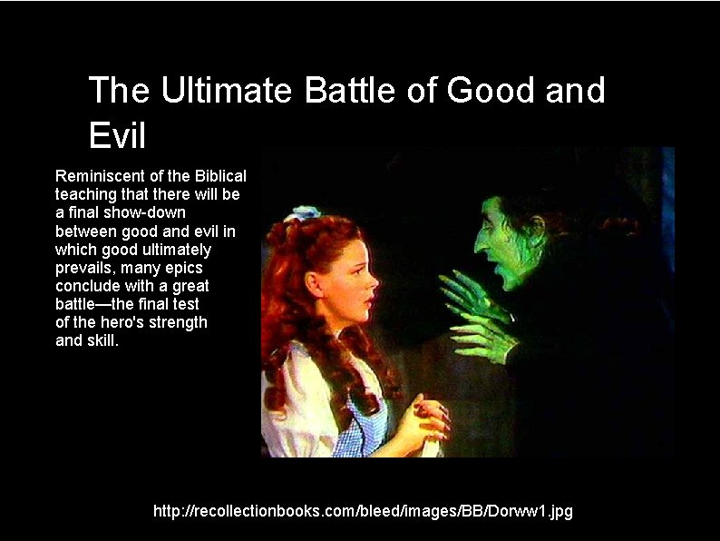 The Ultimate Battle of Good and Evil Reminiscent of the Biblical teaching that there