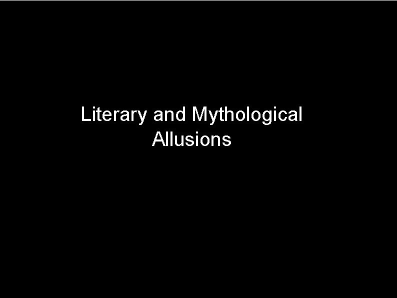 Literary and Mythological Allusions 