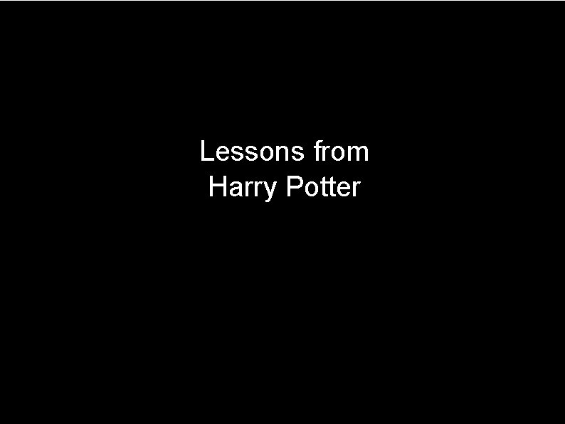 Lessons from Harry Potter 