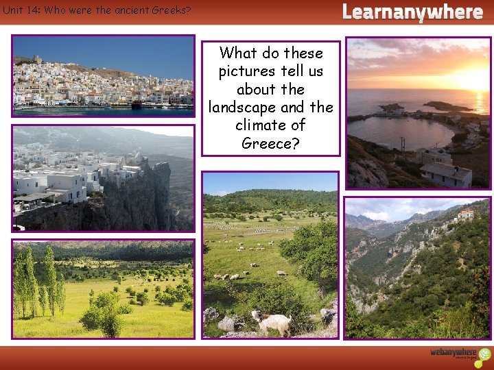 Unit 14: Who were the ancient Greeks? What do these pictures tell us about