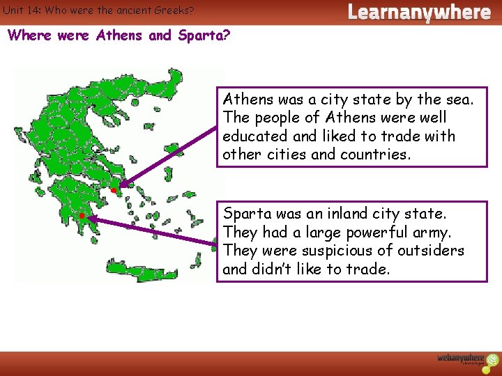 Unit 14: Who were the ancient Greeks? Where were Athens and Sparta? Athens was