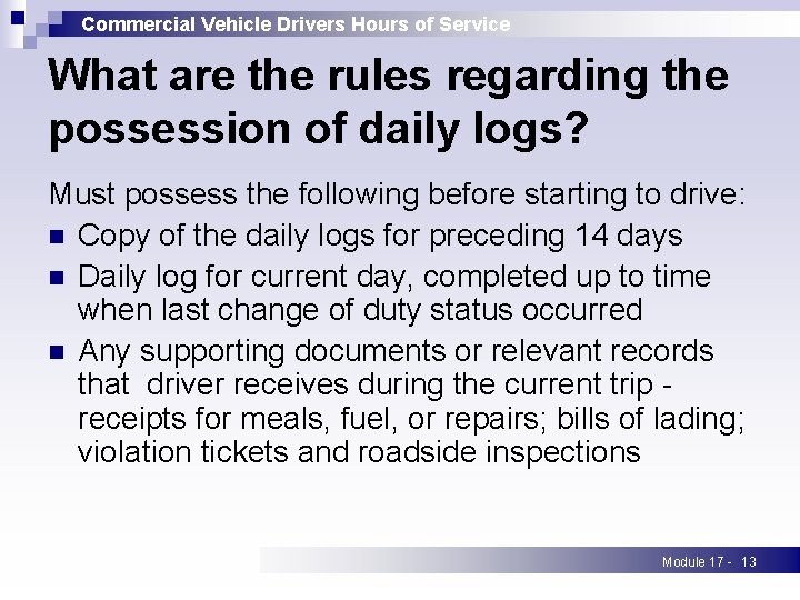 Commercial Vehicle Drivers Hours of Service What are the rules regarding the possession of