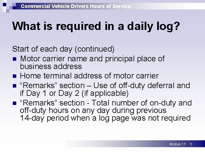 Commercial Vehicle Drivers Hours of Service What is required in a daily log? Start