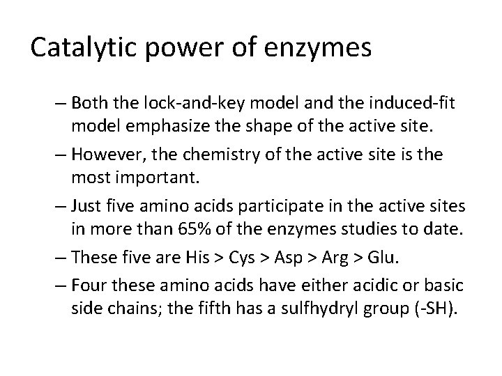 Catalytic power of enzymes – Both the lock-and-key model and the induced-fit model emphasize