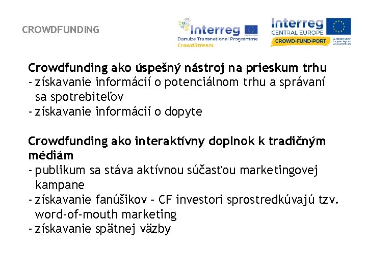 CROWDFUNDING Crowdfunding ako úspešný nástroj na prieskum trhu - získavanie informácií o potenciálnom trhu