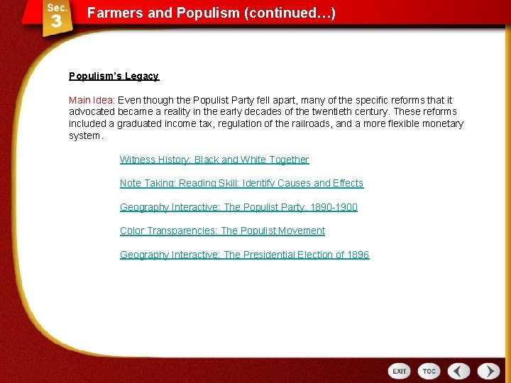 Farmers and Populism (continued…) Populism’s Legacy Main Idea: Even though the Populist Party fell Farmers and Populism (continued…) Populism’s Legacy Main Idea: Even though the Populist Party fell