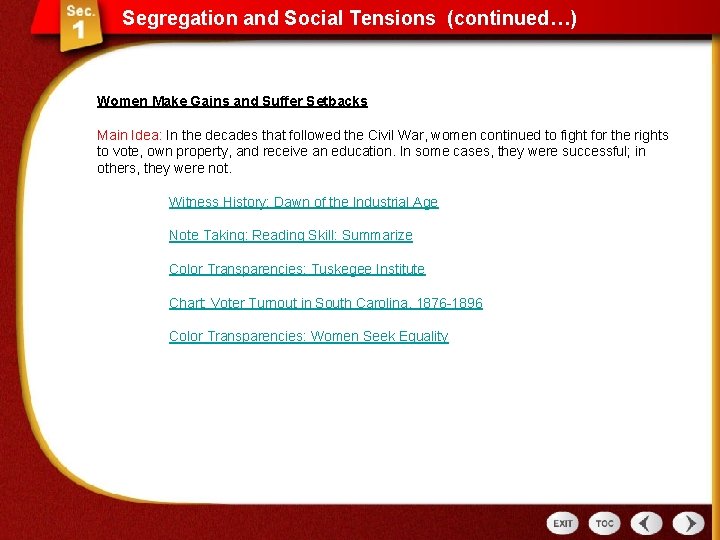 Segregation and Social Tensions (continued…) Women Make Gains and Suffer Setbacks Main Idea: In