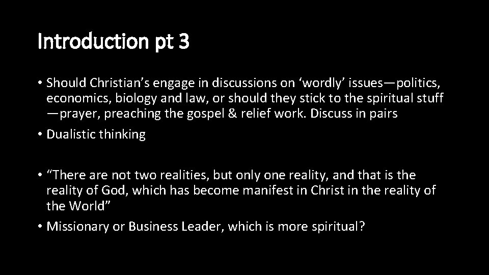 Introduction pt 3 • Should Christian’s engage in discussions on ‘wordly’ issues—politics, economics, biology
