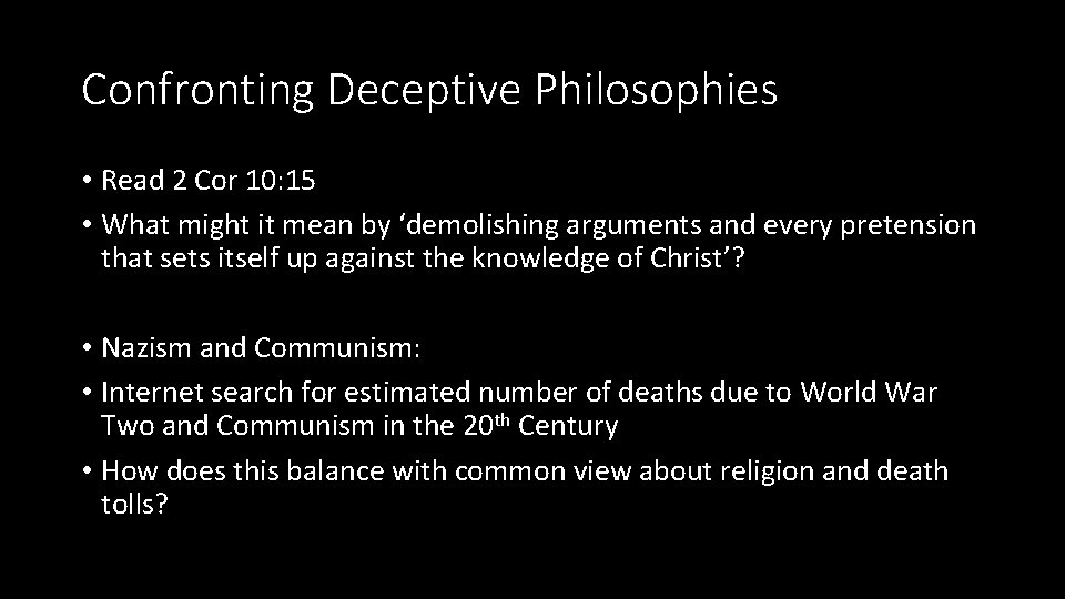 Confronting Deceptive Philosophies • Read 2 Cor 10: 15 • What might it mean