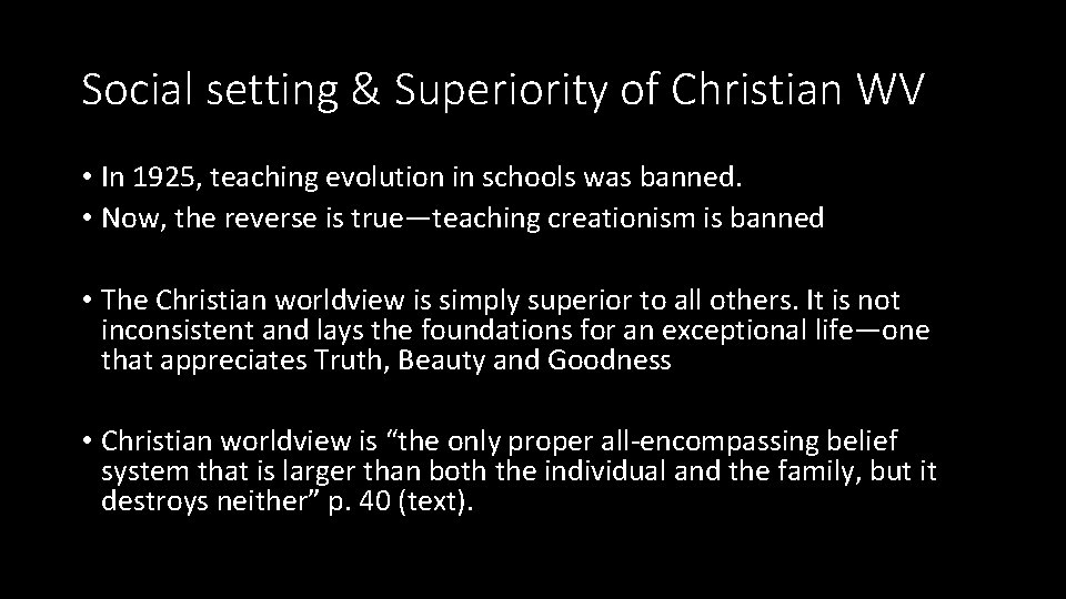 Social setting & Superiority of Christian WV • In 1925, teaching evolution in schools