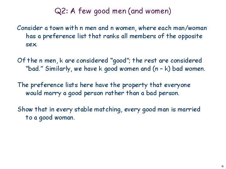 Q 2: A few good men (and women) Consider a town with n men