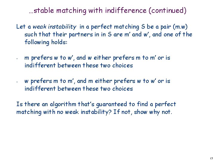 …stable matching with indifference (continued) Let a weak instability in a perfect matching S