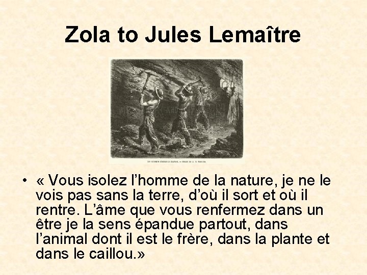 Zola to Jules Lemaître • « Vous isolez l’homme de la nature, je ne