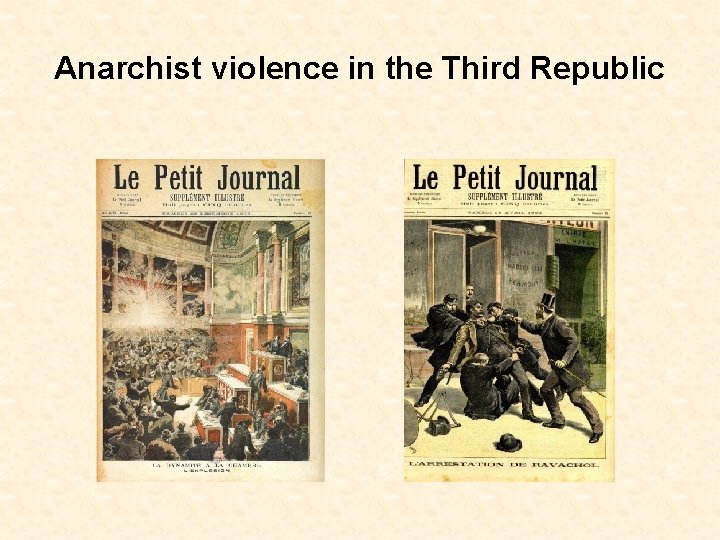 Anarchist violence in the Third Republic Anarchist violence in the Third Republic