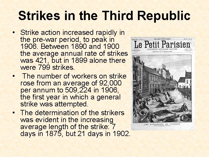 Strikes in the Third Republic • Strike action increased rapidly in the pre-war period,