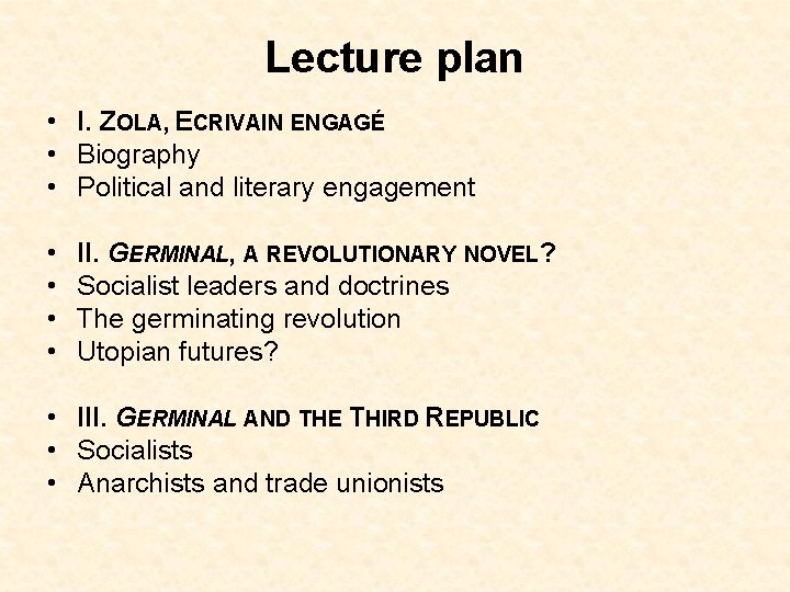 Lecture plan • • • I. ZOLA, ECRIVAIN ENGAGÉ Biography Political and literary engagement